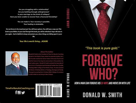 Forgive Who?: How A Man Can Forgive His Ex-Wife And Move On With Life ...