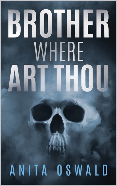 Brother Where Art Thou by Anita Oswald | Goodreads