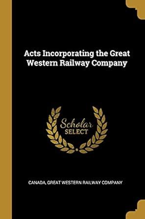 Buy Acts Incorporating the Great Western Railway Company Book Online at ...