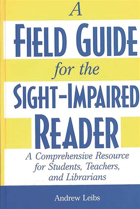 A Field Guide for the Sight-Impaired Reader: A Comprehensive Resource ...