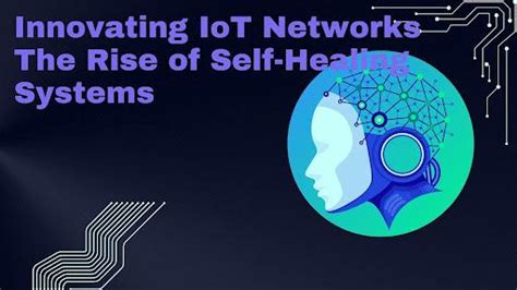 Innovating IoT Networks: The Rise of Self-Healing Systems - IBTimes India