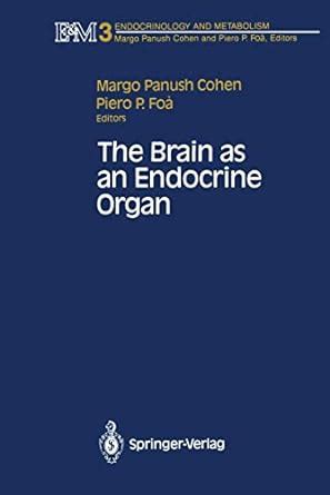 Buy The Brain as an Endocrine Organ: 3 (Endocrinology and Metabolism ...