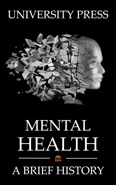 Mental Health Book: A Brief History of Our Evolving Understanding of ...