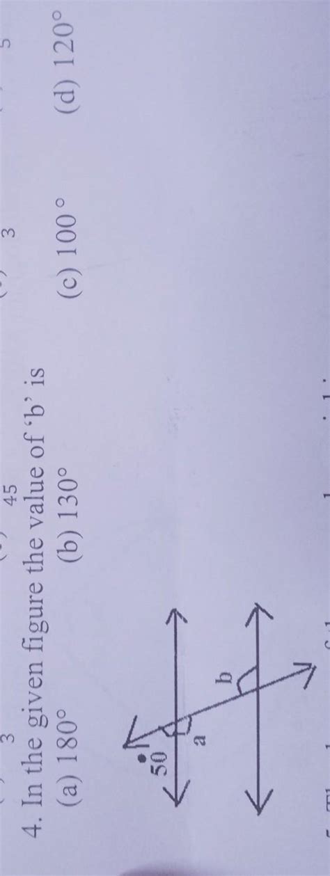 4. In the given figure the value of 'b' is (a) 180° (b) 130° 50 4 a (c ...