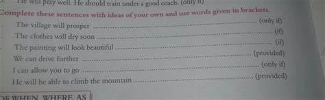 complete the sentence the sentences with ideas of your own and use word ...