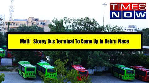 Delhi To Get It's First Five-Storey Bus Terminal In Nehru Place, 7 ...