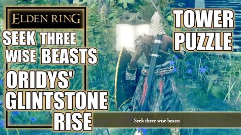Elden Ring - Seek Three Wise Beasts at the Oridys Glintstone Rise ...