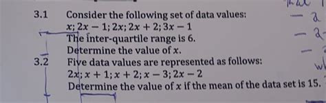 3.1 Consider the following set of data values:: x; 2x-1 ;2x; 2x+2 . 3x ...