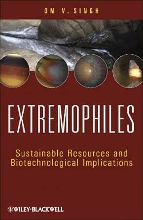 Extremophiles: Sustainable Resources and Biotechnological Implications ...