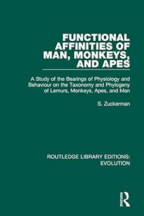 Buy Functional Affinities of Man, Monkeys, and Apes: A Study of the ...
