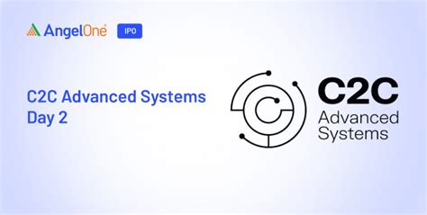 C2C Advanced Systems Subscribed on Day 2