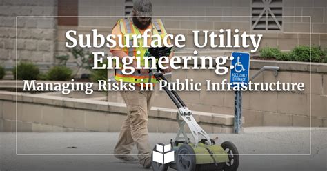 Subsurface Utility Engineering: Understanding Its Importance
