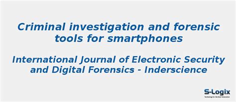 Criminal investigation and forensic tools for smartphones | S-Logix