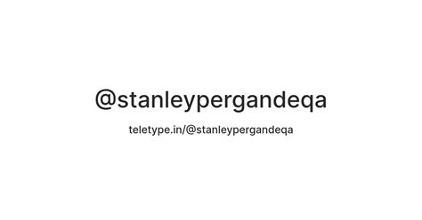 @stanleypergandeqa — Teletype