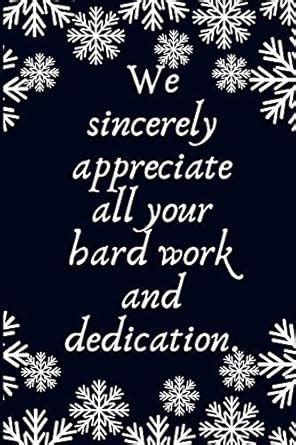 Buy We sincerely appreciate all your hard work and dedication.: Work ...