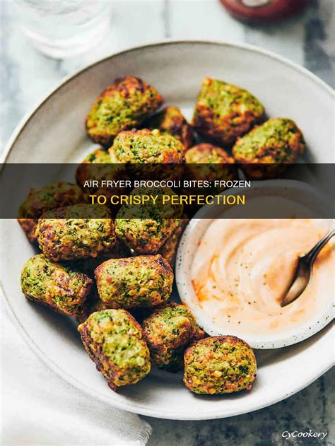 Air Fryer Broccoli Bites: Frozen To Crispy Perfection | CyCookery