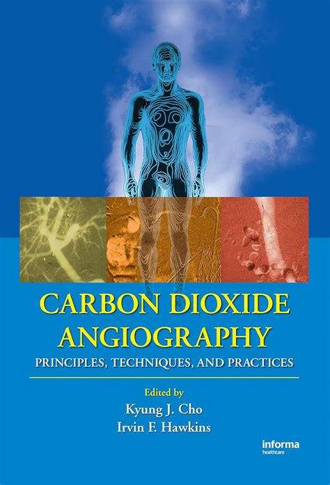 Buy CARBON DIOXIDE ANGIOGRAPHY: PRINCIPLES, TECHNIQUES, AND PRACTICES ...