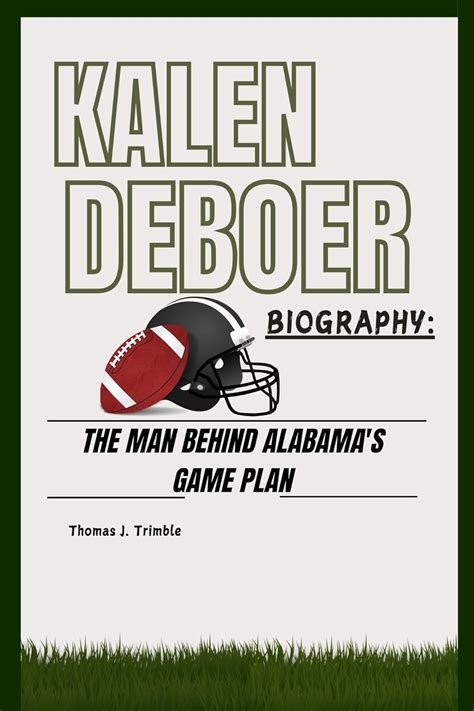 KALEN DEBOER BIOGRAPHY: THE MAN BEHIND ALABAMA'S GAME PLAN eBook ...