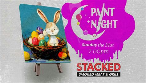 Easter Paint Night at Stacked- Smoked Meat & Grill!, Stacked - Smoked ...