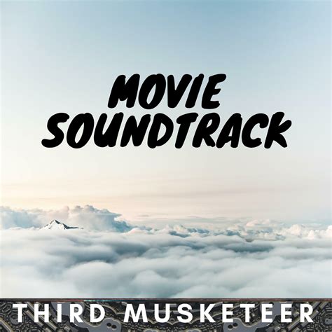 Third Musketeer - Movie Sountrack | iHeart