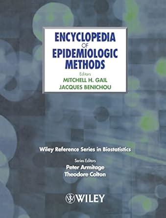 Buy Encyclopedia of Epidemiologic Methods (Wiley Reference Series in ...