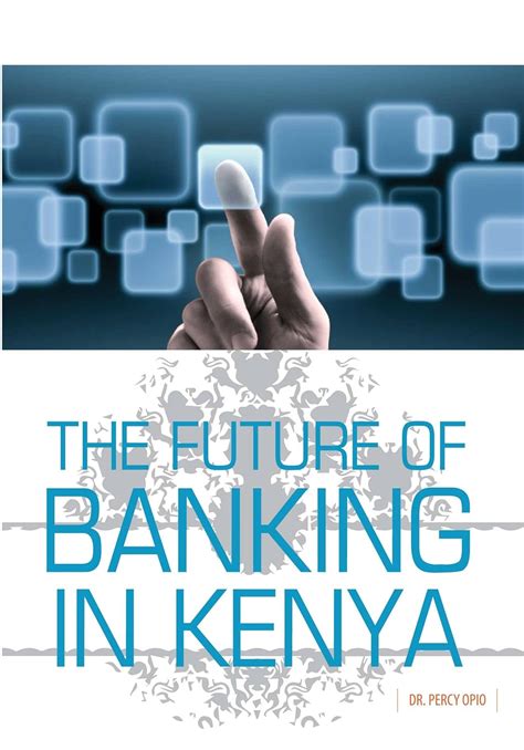 The Future of Banking in Kenya eBook : Opio, Percy: Amazon.in: Kindle Store