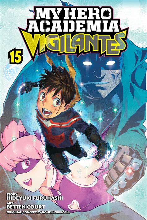 My Hero Academia: Vigilantes, Vol. 15 | Book by Hideyuki Furuhashi, Kohei Horikoshi, Betten ...