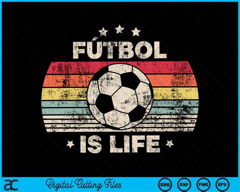 Futbol Is Life Football Lover Soccer Funny SVG PNG Cutting Files ...