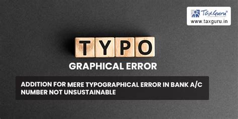 Addition for mere typographical error in Bank A/c number not unsustainable