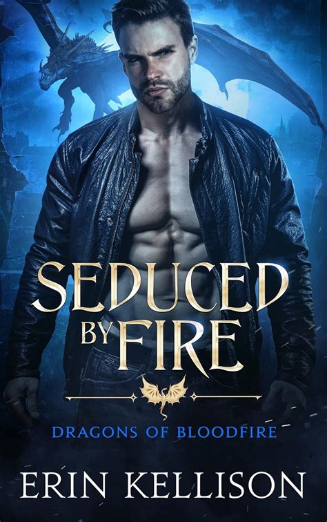 Seduced by Fire: Dragons of Bloodfire 3 (Dragons of Bloodfire series ...