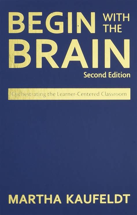Buy Begin With the Brain: Orchestrating the Learner-Centered Classroom ...