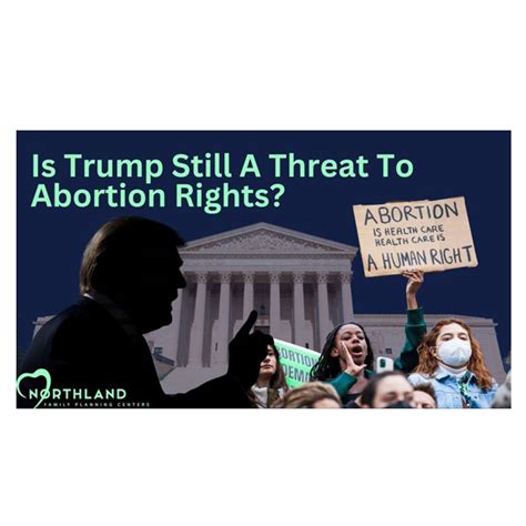 Is Trump Still A Threat To Abortion Rights? – Northland Family Planning ...