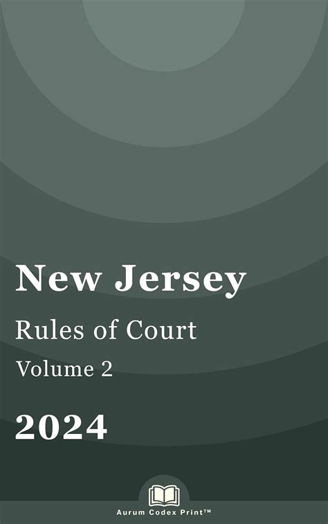 New Jersey Rules of Court 2024 (Volume 2 of 2) eBook : Legislature, New ...