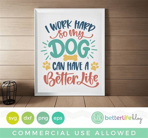 I Work Hard So My Dog Can Have a Better Life Pet SVG Cut File - Better ...