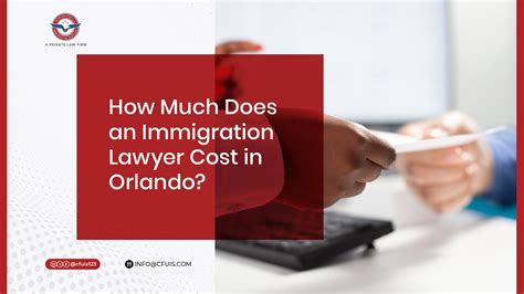 How Much Does an Immigration Lawyer Cost in Orlando? - Center for U.S ...