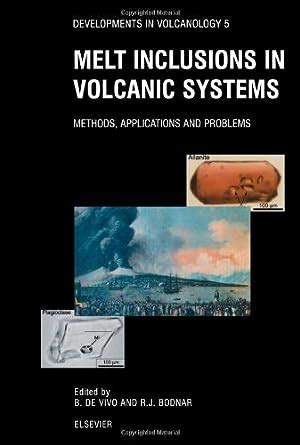 Buy Melt Inclusions in Volcanic Systems: Methods, Applications and ...
