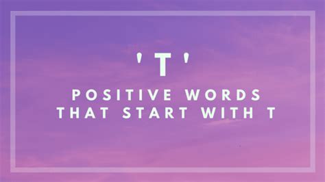 80 Positive Words That Start with T