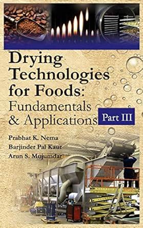 Buy Drying Technologies for Foods: Fundamentals & Applications: Part ...