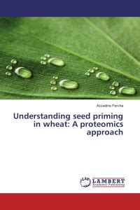 Understanding seed priming in wheat: A proteomics approach: Buy ...