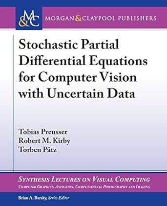 Buy Stochastic Partial Differential Equations for Computer Vision with ...