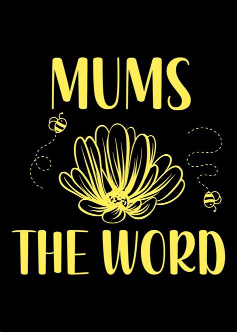 'Mums the Word' Poster, picture, metal print, paint by maxdesign | Displate