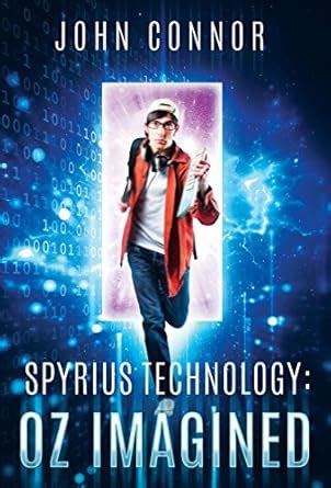 Spyrius Technology: Oz Imagined eBook : Connor, John: Amazon.in: Kindle ...