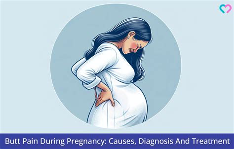 Butt Pain During Pregnancy: Causes, Diagnosis And Treatment