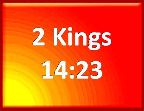 2 Kings 14:23 In the fifteenth year of Amaziah the son of Joash king of ...