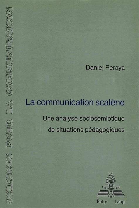 Buy La Communication Scalene: Une Analyse Sociosemiotique de Situations ...