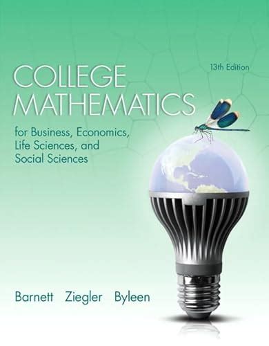 College Mathematics for Business Economics, Life Sciences and Social ...