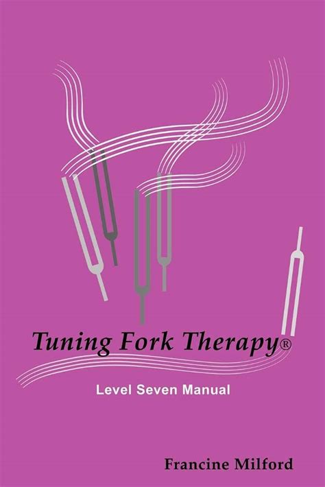 Buy Tuning Fork Therapy(R): Level Seven Manual Book Online at Low ...