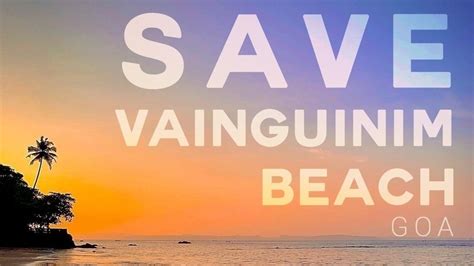 Petition · SAVE VAINGUINIM BEACH - India · Change.org