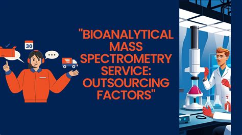 Bioanalytical Mass Spectrometry Service: Outsourcing Factors