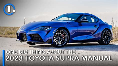 One Big Thing About The 2023 Toyota Supra Manual:…